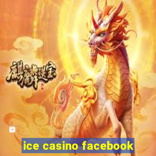 ice casino facebook